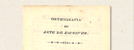 Tesouros da AML: Orthographia ou Arte de Escrever (1829)
